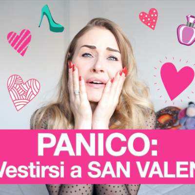 COME VESTIRSI A SAN VALENTINO (e cosa evitare come la peste)?